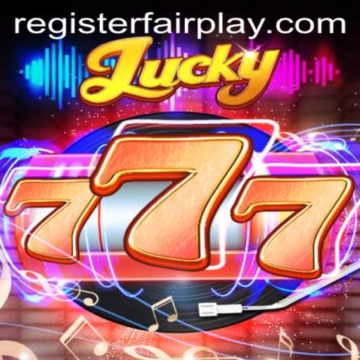 Exploring Lucky777: The Game of Chance with a Commitment to FAIRPLAY
